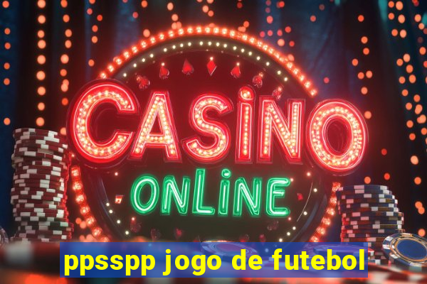 ppsspp jogo de futebol